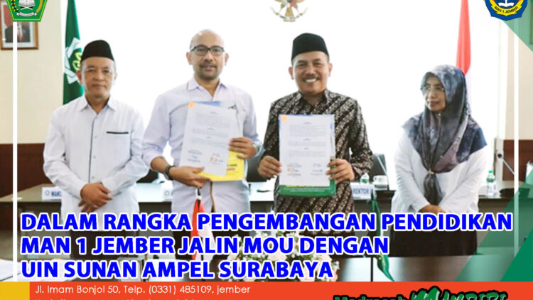 DALAM RANGKA PENGEMBANGAN PENDIDIKAN, MAN 1 JEMBER JALIN MOU DENGAN UIN SUNAN AMPEL SURABAYA