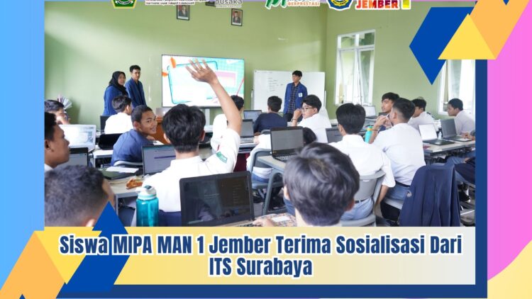 Siswa MIPA MAN 1 Jember Terima Sosialisasi dari ITS Surabaya