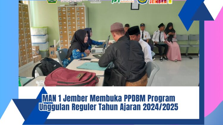 MAN 1 Jember Membuka PPDBM Program Unggulan Reguler Tahun Ajaran 2024/2025