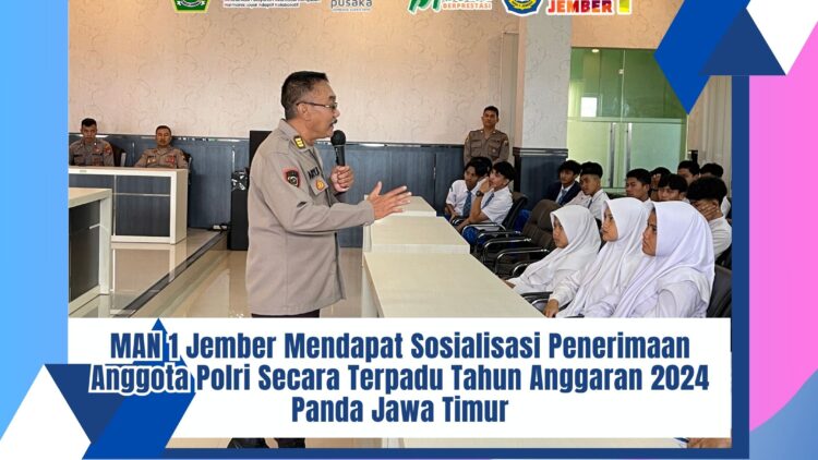 MAN 1 Jember Mendapat Sosialisasi Penerimaan Anggota Polri Secara Terpadu Tahun Anggaran 2024 Panda Jawa Timur